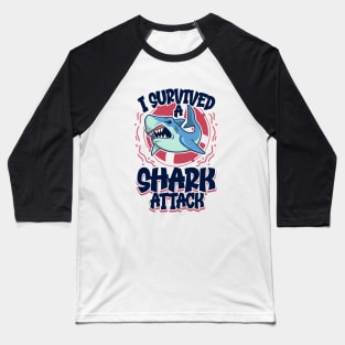 I survived a shark attack Baseball T-Shirt